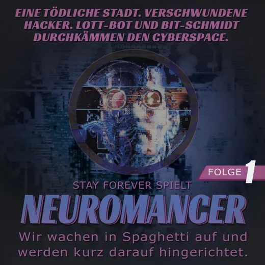 Stay Forever Spielt: Neuromancer #1