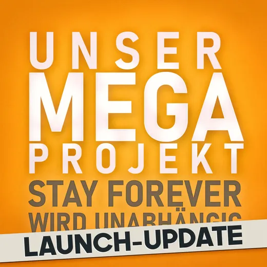 Unser Megaprojekt: Launch-Update